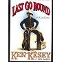 Kesey K & Babbs K : Last Go round
