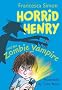 Horrid Henry and the Zombie Vampire