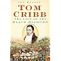 Tom Cribb: The Life of the Black Diamond