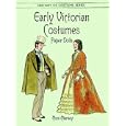 Early Victorian Costumes Paper Dolls (History of Costume Series) by  Tom Tierney