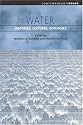 Water: Histories, Cultures, Ecologies (Contemporary Issues)