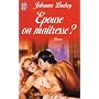 Epouse ou ma�tresse ? de Johanna Lindsey