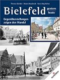 Produkt-Bild: Bielefeld - gestern und heute. Gegen&uuml;berstellungen zeigen den Wandel
