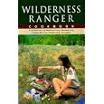 Wilderness Ranger Cookbook