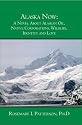 Alaska Now: A Novel about Alaskan Oil, Native Corporations, Wildlife, Identity and Love.