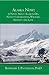 Alaska Now: A Novel about Alaskan Oil, Native Corporations, Wildlife, Identity and Love.