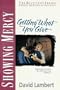 Showing Mercy: Getting What You Give (Beatitude Series)