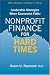 Nonprofit Finance for Hard Times: Leadership Strategies When Economies Falter