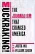 Muckraking!: The Journalism That Changed America