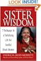 Sister Wisdom: 7 Pathways to a Satisfying Life for Soulful Black Women