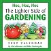 Hoe, Hoe, Hoe:  The Lighter Side Of Gardening 2002 Day-To-Day Calendar