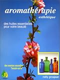 Revue Nelly Grosjean Production  / Aromathérapie esthétique. Des huiles essentielles pour votre beauté, des recettes naturelles de beauté