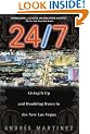 24/7: Living It Up and Doubling Down