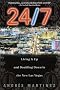 24/7: Living It Up and Doubling Down 24/7: Living It Up and Doubling Down