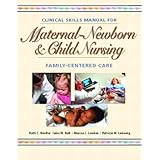 maternal newborn and child nursing family centered care skills manual