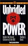 Unbridled Power: Inside the Secret Culture of the IRS