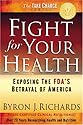 Fight for Your Health: Exposing the FDA's Betrayal of America