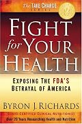 Fight for Your Health: Exposing the FDA's Betrayal of America
