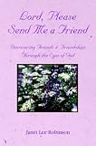 Lord, Please Send Me a Friend