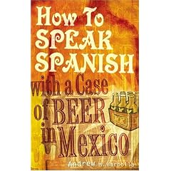 How to Speak Spanish with a Case of Beer in Mexico