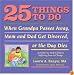 25 Things to Do When Grandpa Passes Away, Mom and Dad Get Divorced, or the Dog Dies: Activities to Help Children Heal After a Loss or Change