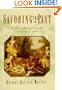 SAVORING THE PAST: The French Kitchen And Table from 1300 to 1789