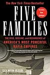Five Families: The Rise, Decline, and Resurgence of America's Most Powerful Mafia Empires