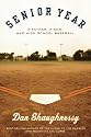 Senior Year: A Father, A Son, and High School Baseball