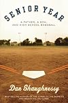 Senior Year: A Father, A Son, and High School Baseball