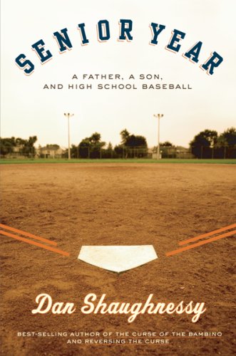 Senior Year: A Father, A Son, and High School Baseball