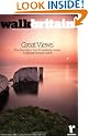 Britain's Great Views: 50 Walking Routes to Britain's Most Spectacular Views