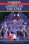 The Cambridge Guide to American Theatre