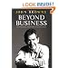Beyond Business: An Inspirational Memoir From a Visionary Leader