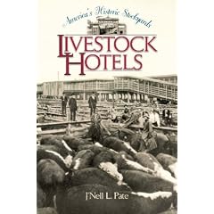 America's Historic Stockyards: Livestock Hotels