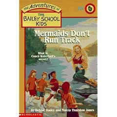 Mermaids Don't Run Track (Adventures of the Bailey School Kids)
