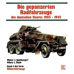 Milit�rfahrzeuge, Bd.4, Die gepanzerten Radfahrzeuge des deutschen Heeres 1905-1945