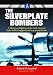Book The Silverplate Bombers: A History and Registry of the Enola Gay and Other B-29s Configured to Carry