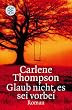 Glaub nicht, es sei vorbei