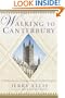 Walking to Canterbury: A Modern Journey Through Chaucer's Medieval England