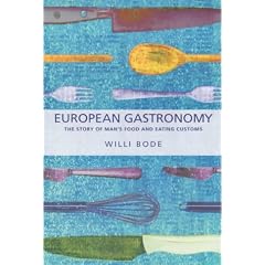European Gastronomy: The Story of Man's Food and Eating Customs