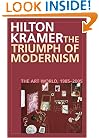 The Triumph of Modernism: The Art World, 1985-2005