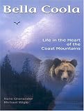 Bella Coola: Life in the Heart of the Coastal Mountains