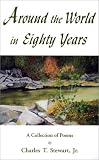 Around the World in Eighty Years: A Collection of Poems