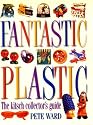 Fantastic Plastic: The Kitsch Collector's Guide