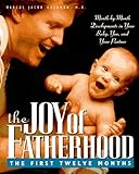 The Joy of Fatherhood: The First Twelve Months Expanded 2nd Edition