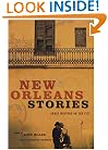 New Orleans Stories: Great Writers on the City