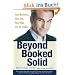 Beyond Booked Solid: Your Business, Your Life, Your Way-- It's All Inside