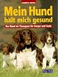 Mein Hund h�lt mich gesund. Der Hund als Therapeut f�r K�rper und Seele