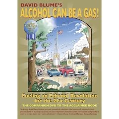 Alcohol Can Be a Gas! Fueling an Ethanol Revolution for the 21st Century by 