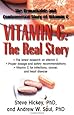 Vitamin C: The Real Story, the Remarkable and Controversial Healing Factor